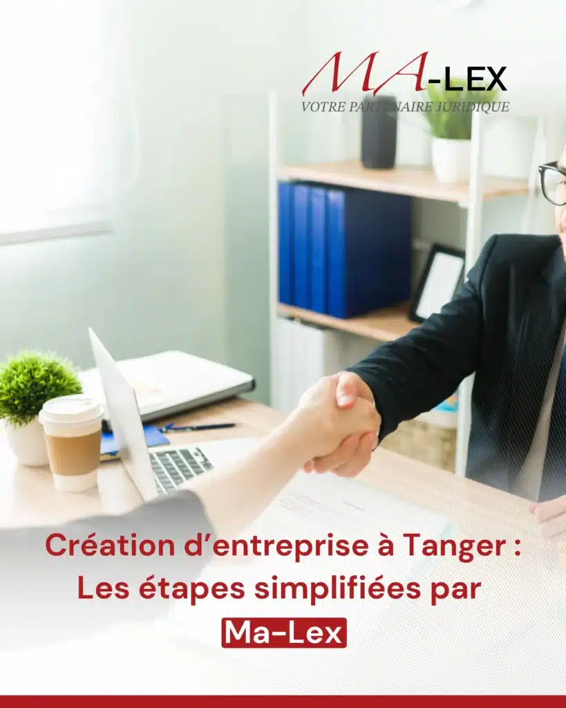 Création d’entreprise à Tanger : Les étapes simplifiées par Ma-Lex