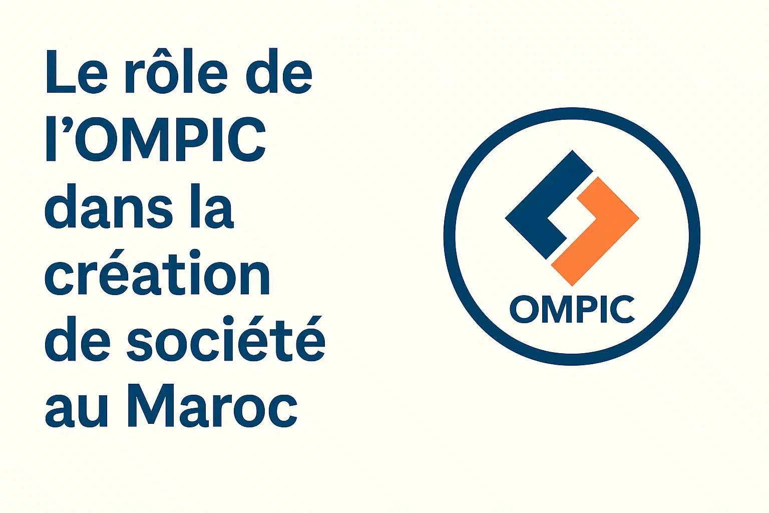 Le rôle de l’OMPIC dans la création de société au Maroc