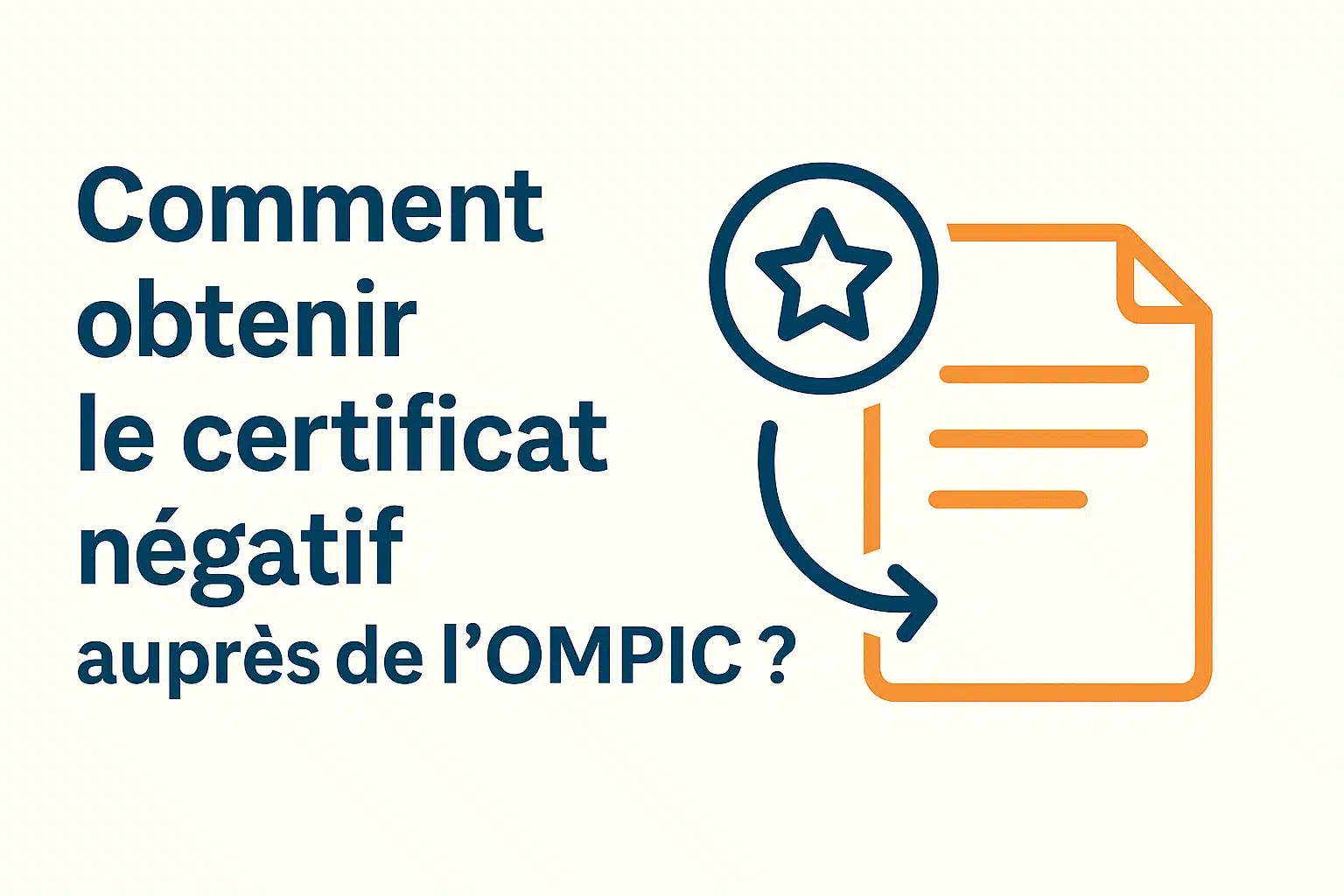 Comment obtenir le certificat négatif auprès de l’OMPIC ?